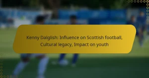 Kenny Dalglish: Influence on Scottish football, Cultural legacy, Impact on youth