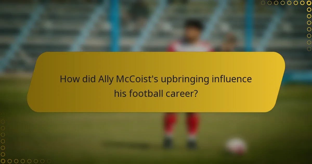 How did Ally McCoist's upbringing influence his football career?