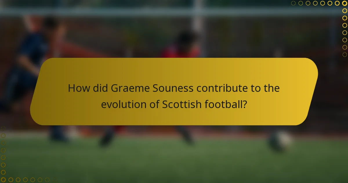 How did Graeme Souness contribute to the evolution of Scottish football?
