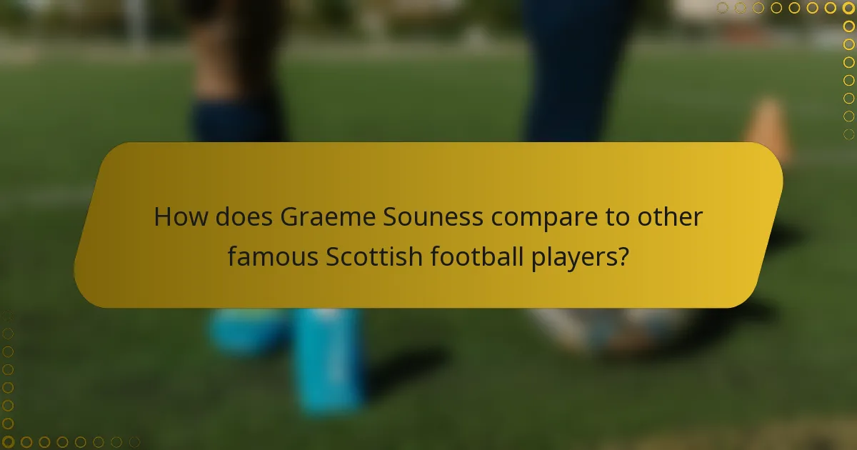 How does Graeme Souness compare to other famous Scottish football players?