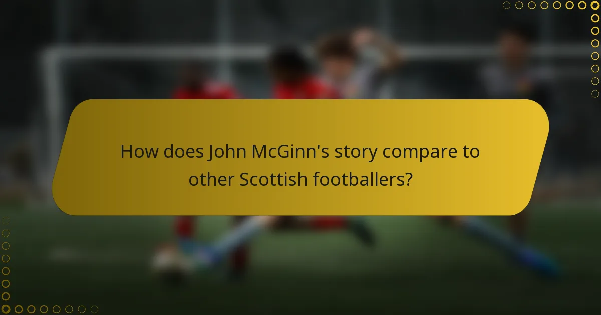How does John McGinn's story compare to other Scottish footballers?