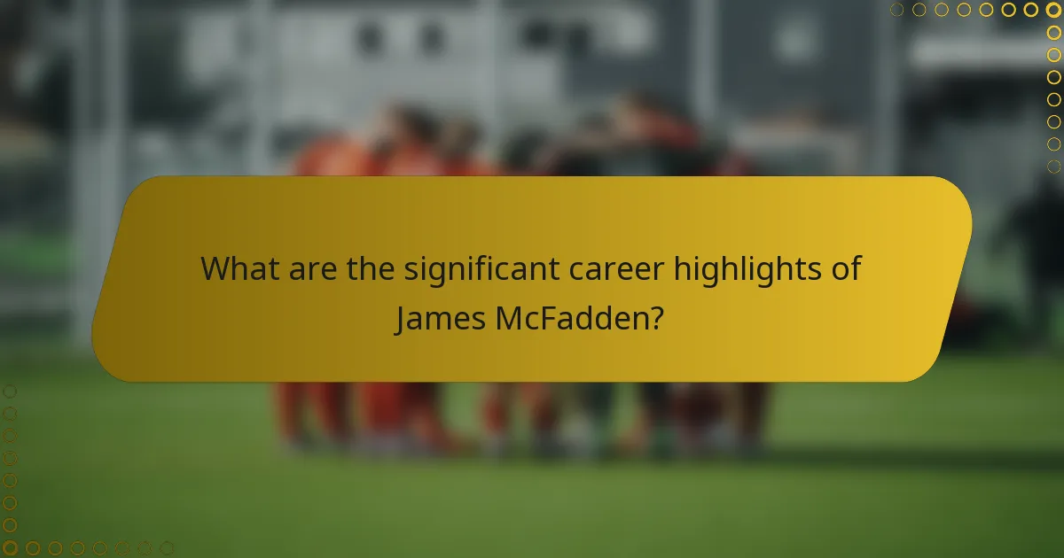 What are the significant career highlights of James McFadden?