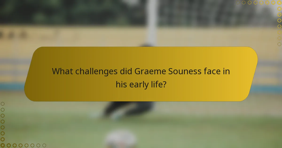 What challenges did Graeme Souness face in his early life?