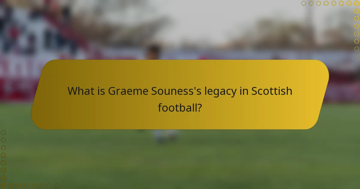 What is Graeme Souness's legacy in Scottish football?