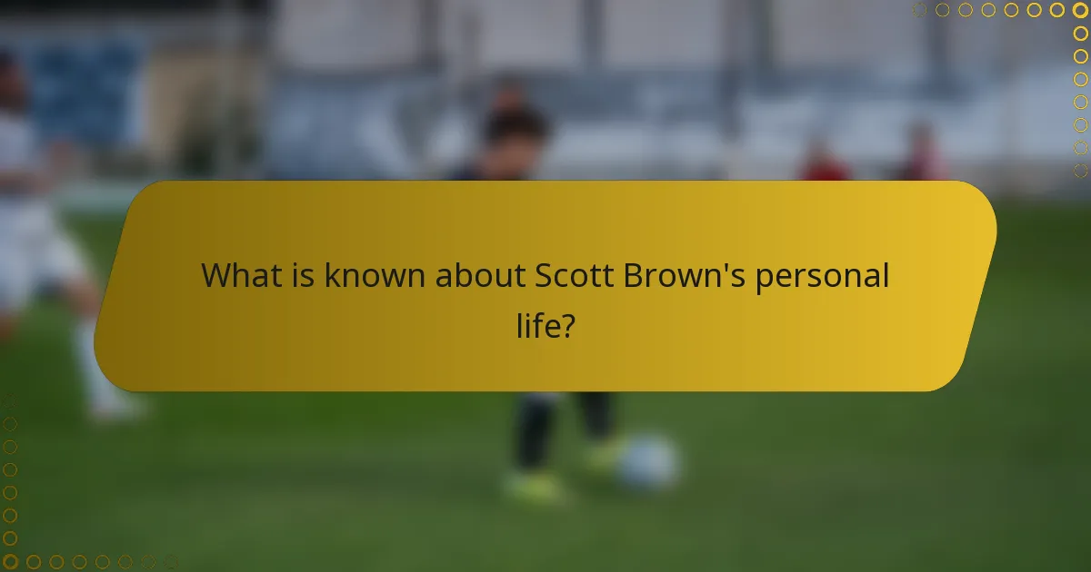 What is known about Scott Brown's personal life?