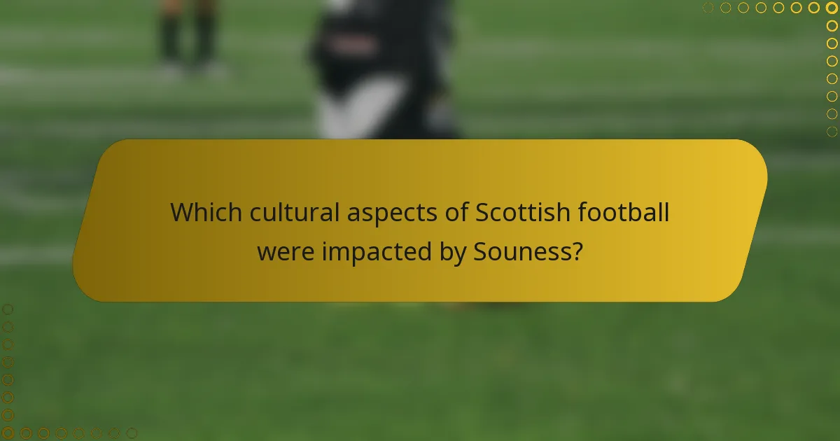 Which cultural aspects of Scottish football were impacted by Souness?